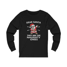 Load image into Gallery viewer, Dear Santa they are the Naughty ones Long Sleeve Tee
