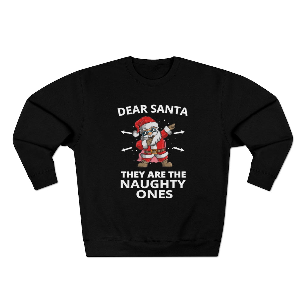 Dear Santa They Are The Naughty Ones Sweatshirt