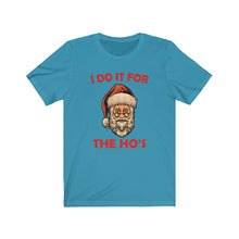 Load image into Gallery viewer, I do it for the HO&#39;S tee
